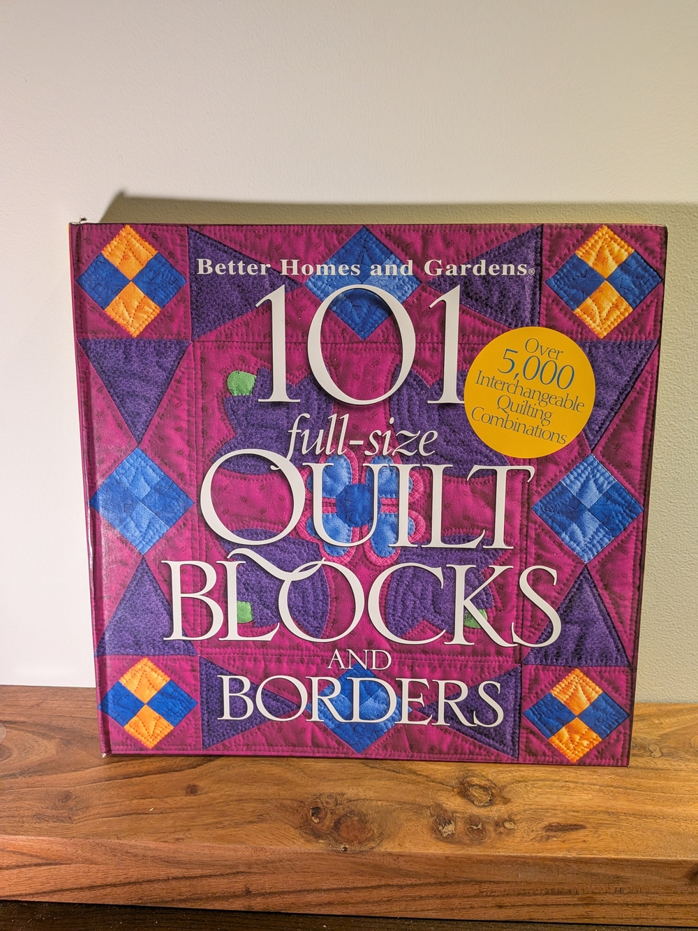 Better Homes & Gardens 101 Full-Size Quilt Blocks & Borders Pattern Book